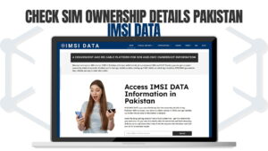 Check SIM Ownership Details Pakistan IMSI Data